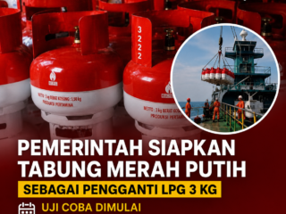 Pemerintah Siapkan Tabung Merah Putih sebagai Pengganti LPG 3 Kg, Uji Coba Dimulai Juli 2026