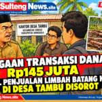 Dugaan Transaksi Dana Rp145 Juta Hasil Penjualan Limbah Batang Kelapa di Desa Tambu Disorot